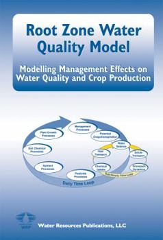 Root Zone Quality Model: Modelling Management Effects on Water Quality & Crop Production & Computer Program