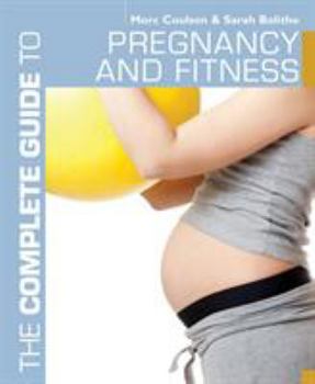 Paperback The Complete Guide to Pregnancy and Fitness Book