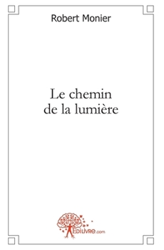 Paperback Le chemin de la lumière [French] Book