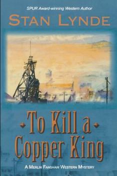 Paperback To Kill a Copper King: A Merlin Fanshaw Western Mystery Book