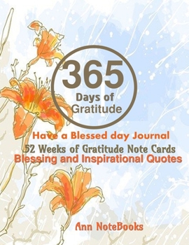 365 Days of Gratitude Have a Blessed Day Journal:: 52 Weeks of Gratitude Note Cards, Blessings and Inspirational Quotes