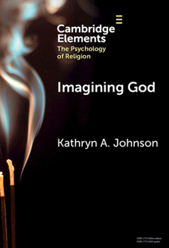 Imagining God (Elements in the Psychology of Religion)