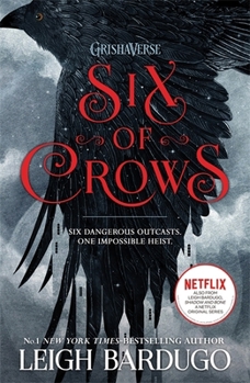 Six of Crows - Book #4 of the Grishaverse