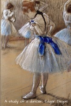 Paperback A study of a Dancer, Edgar Degas: Beautiful picture of a Ballerina. The original painting by the impressionist artist Degas . This stunning Journal is Book