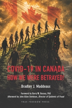 COVID-19 in Canada: How We Were Betrayed!
