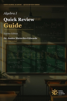Algebra I Quick Review Guide — Teacher Edition: Lessons, Formative Assessments, Tests, Answer Key, and Classroom Tools (TGA Algebra Series)