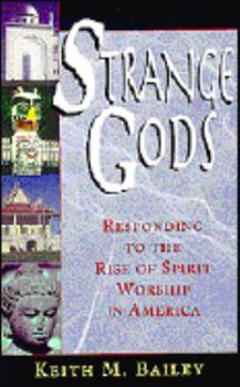 Paperback Strange Gods: Responding to the Rise of Spirit Worship in America Book