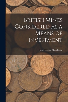 Paperback British Mines Considered as a Means of Investment Book