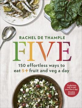 Paperback Five: 150 Effortless Ways to Eat 5+ Fruit and Veg a Day Book