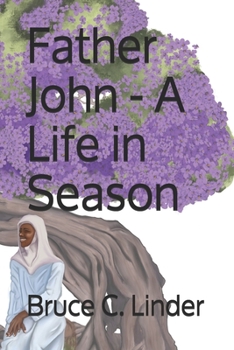 Paperback Father John - A Life in Season Book