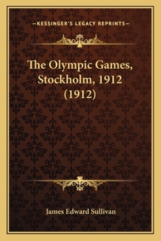 Paperback The Olympic Games, Stockholm, 1912 (1912) Book