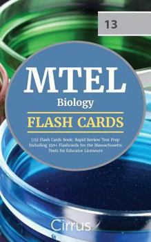 Paperback MTEL Biology (13) Flash Cards Book 2019-2020: Rapid Review Test Prep Including 350+ Flashcards for the Massachusetts Tests for Educator Licensure Book