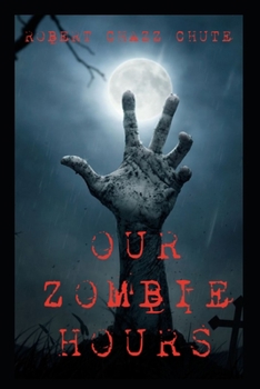 Paperback Our Zombie Hours Book