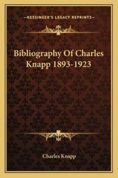 Paperback Bibliography Of Charles Knapp 1893-1923 Book