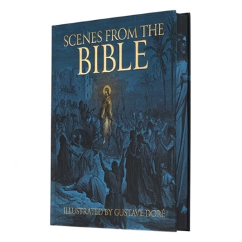 Hardcover Scenes from the Bible: Illustrated by Gustave Doré Book