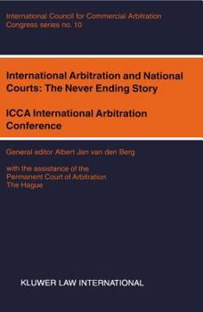 Paperback Congress Series: International Arbitration and National Courts: The Never Ending Story, ICCA International Arbitration Conference, New Delhi, 2000 Book