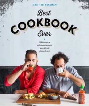 Paperback The Best Cookbook Ever: With Recipes So Deliciously Awesome, Your Life Will Change Forever Book