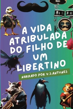 Paperback A vida atribulada do filho de um libertino [Portuguese] Book