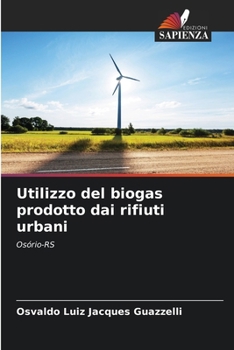 Paperback Utilizzo del biogas prodotto dai rifiuti urbani [Italian] Book