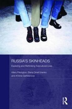 Hardcover Russia's Skinheads: Exploring and Rethinking Subcultural Lives Book