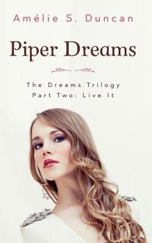 Piper Dreams Part Two - Book #2 of the Dreams Trilogy 