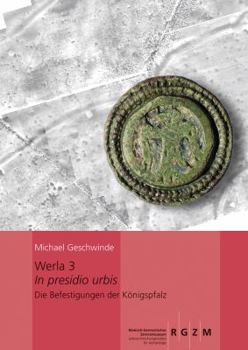 Hardcover Werla 3 - In Presidio Urbis: Die Befestigungen Der Konigspfalz [German] Book