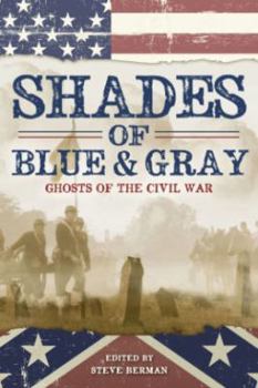 Paperback Shades of Blue and Gray: Ghosts of the Civil War Book