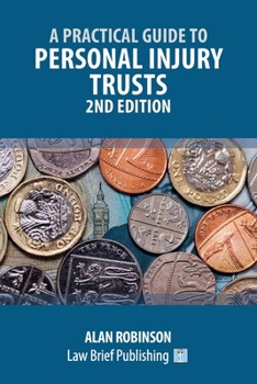 Paperback A Practical Guide to Personal Injury Trusts - 2nd Edition Book