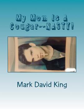 Paperback My Mom Is A Cougar--NASTY! Book