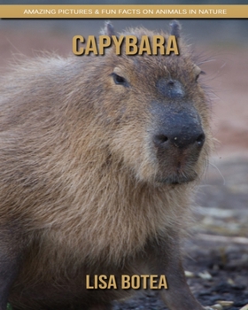 Paperback Capybara: Amazing Pictures & Fun Facts on Animals in Nature Book