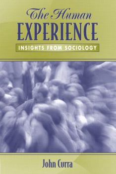 Paperback The Human Experience: Insights from Sociology Book