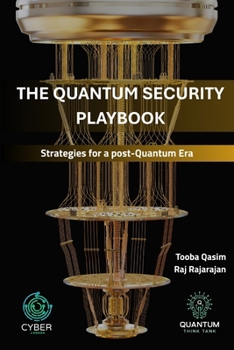 Paperback The Quantum Security Playbook: Strategies for a post-Quantum Era Book