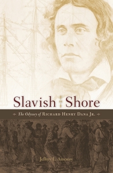 Hardcover Slavish Shore: The Odyssey of Richard Henry Dana Jr. Book