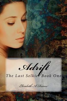 Adrift - Book #1 of the Last Selkie