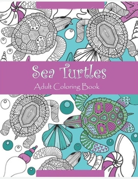 Sea Turtle Coloring Book: Turtle Gift For Turtle Lovers