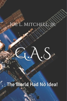 Paperback G.A.S: The World Had No Idea! Book