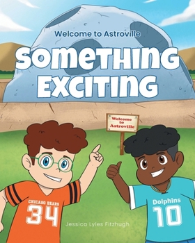 Paperback Something Exciting: Welcome to Astroville Book