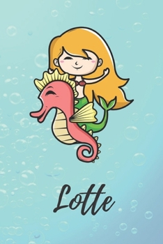 Lotte: süßes personalisiertes Meerjungfrauen Schreibheft / Notizbuch / Tagebuch | viele Vornamen verfügbar | 100 Seiten liniert | Seepferdchen ... Vorname | Schwimmen (German Edition)
