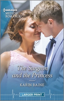 Mass Market Paperback The Surgeon and the Princess: A Royal Romance to Rule Your Heart! [Large Print] Book