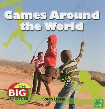 Paperback Games Around the World (The Big Picture: People and Culture) (First Facts, Big Picture) Book