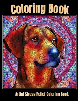 Paperback Artful stress relief coloring book: Chill colors and dogs faces Book