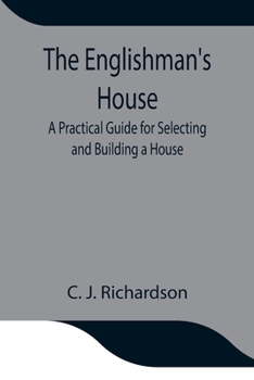 Paperback The Englishman'S House: A Practical Guide For Selecting And Building A House Book