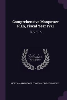 Paperback Comprehensive Manpower Plan, Fiscal Year 1971: 1970 Pt. a Book