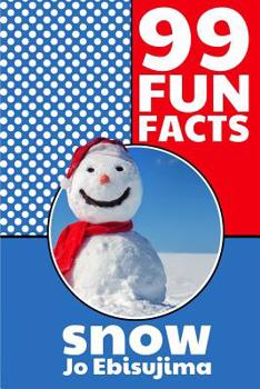 Paperback 99 Fun Facts SNOW: Learning in bite sized pieces Book