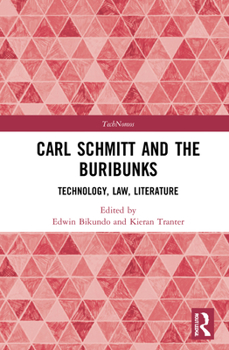Hardcover Carl Schmitt and The Buribunks: Technology, Law, Literature Book