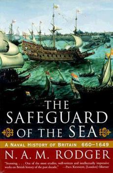Paperback The Safeguard of the Sea: A Naval History of Britain: 660-1649 Book