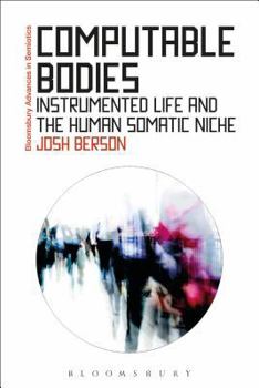 Paperback Computable Bodies: Instrumented Life and the Human Somatic Niche Book