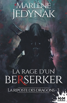 Paperback La rage d'un Berserker: La riposte des dragons, T3 [French] Book