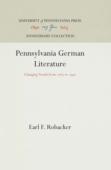 Hardcover Pennsylvania German Literature: Changing Trends from 1683 to 1942 Book