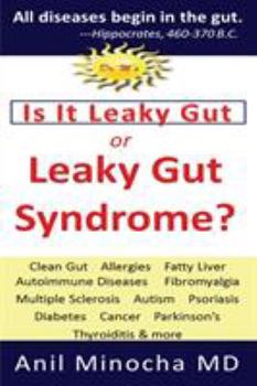 Paperback Is It Leaky Gut or Leaky Gut Syndrome: Clean Gut, Allergies, Fatty Liver, Autoimmune Diseases, Fibromyalgia, Multiple Sclerosis, Autism, Psoriasis, Di Book